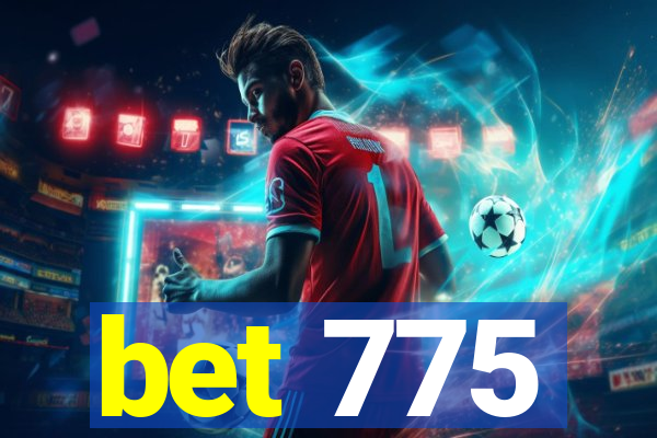 bet 775